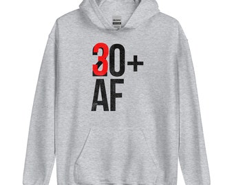 30+AF -- Unisex Hoodie