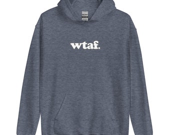 wt(actual)f. -- Unisex Hoodie