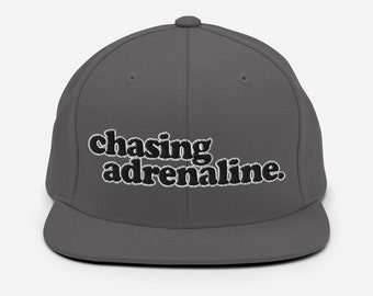 chasing adrenaline. -- Embroidered Snapback Hat