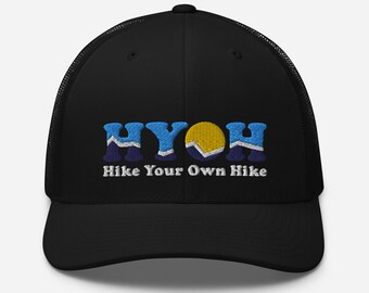 Hike Your Own Hike (HYOH) -- Embroidered Trucker Cap