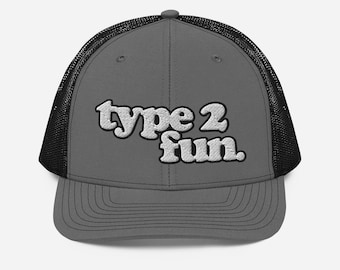 type 2 fun. -- Embroidered Trucker Cap