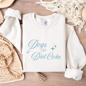 Dogs and Diet Coke Sweatshirt, Diet Coke Sweatshirt, Pet Owner Gift, Funny Dog Shirt, Diet Coke Pullover, Dog Mom Crewneck, Coca Cola Shirt
