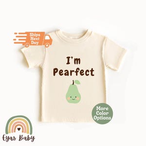 I&#39;m Pearfect Baby Onesie: Organic Pear Lover Kids Shirt