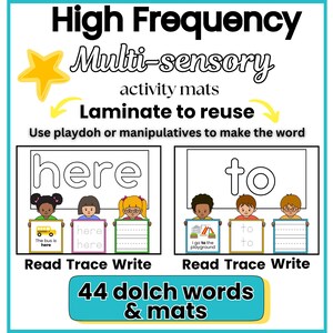 May include: Educational activity mats featuring the text High Frequency Multi-sensory activity mats, Laminate to reuse, Use playdoh or manipulatives to make the word, Read Trace Write, and 44 dolch words & mats with illustrations of children.