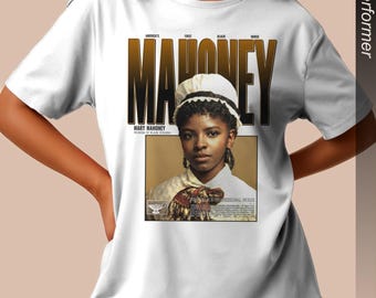 Nursing History Shirt Mary Mahoney 1879 First Black Nurse African American Healthcare Heritage Gift Pioneer Tee