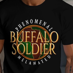 Buffalo Soldier T-Shirt African American Military History Black Veterans US Army Pride Pan African Melanated Culture Heritage