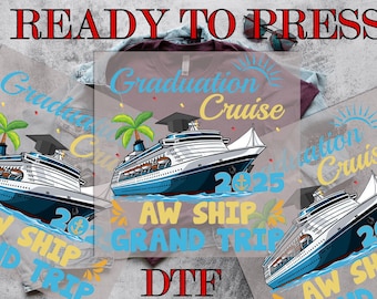 Graduation Cruise 2025 Aw Ship Grand Trip DTF, Graduation Cruise 2025 DTF, Cruise Crew, Graduation 2025 DTF, Direct to Film Ready To Press