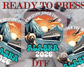 Cruisin Together Alaska 2026 DTF Transfer, Alaska Cruise DTF, Vintage Cruise DTF, Winter Vacation Trip, Direct to Film,Ready To Press Prints