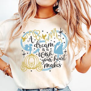 A Dream Is A Wish Your Heart Makes Shirt, Cinderella Shirt, Cinderella Princess Shirt, Magical Kingdom Shirt, Princess Gift Shirt