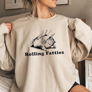 Rolling Fatties Cat Sweatshirt, Funny Cat Graphic Shirt, Cat Lovers Gift, Unhinged Sweatshirt, Cat Lover Gifts, Cute Cat Tee,Fat Cat Sweater