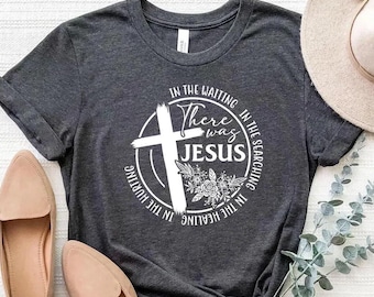 Maglietta religiosa, maglietta "C'era Gesù", magliette cristiane alla moda per le donne, maglietta con versetto della Bibbia, maglietta con fede ispiratrice, regalo cattolico cristiano