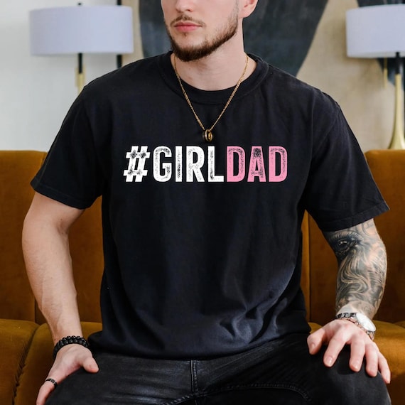 Girl Dad Shirt, Girl Dad T-Shirt for Father’s Day, Proud Dad of Daughters Gift, Daddy of Girl Tee, Daddy Daughter Shirt, Gift for Girl Dad