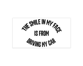 The smile in my face -  Vinil/Bumper Stickers