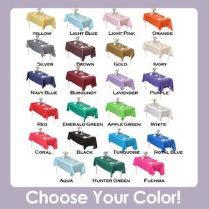 May include: A chart showing 18 different colors of tablecloths. The colors are: yellow, light blue, light pink, orange, silver, brown, gold, ivory, navy blue, burgundy, lavender, purple, red, emerald green, apple green, white, coral, black, turquoise, royal blue, aqua, hunter green, and fuchsia. The text at the bottom of the chart says "Choose Your Color!"