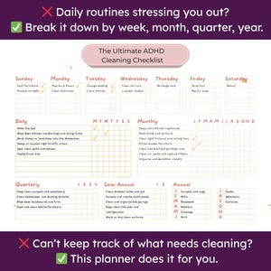 May include: A cleaning checklist titled "The Ultimate ADHD Cleaning Checklist" with sections for daily, weekly, monthly, quarterly, semi-annual, and annual tasks. The planner helps break down cleaning routines by week, month, quarter, and year.