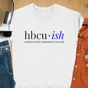 hbcu ish sweatshirt, Lawson State Community College apparel, comfortable college gear, hbcu pride sweatshirt, college student gift