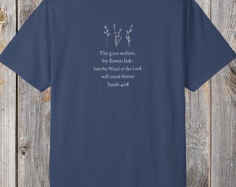 Isaiah 40:8, The Word Of The Lord Will Stand Forever, Flowers Comfort Colors