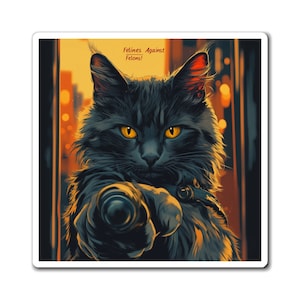 Felines against felons Magnets