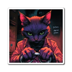 Felines against felons Magnets