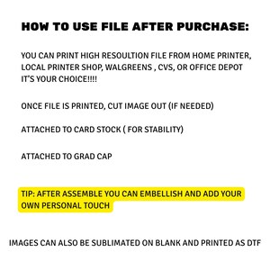 May include: A digital instruction sheet with black text on a white background titled HOW TO USE FILE AFTER PURCHASE. It outlines steps for printing, cutting, and attaching the image to card stock and a graduation cap, plus a tip for embellishment.