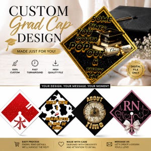 May include: A custom graduation cap topper design featuring the text 'SOMETIMES YOU GOTTA POP OUT & SHOW EM' with a gold border. Additional designs include a red glitter pattern, a cow print, a clock face, and a pink RN design with a bow.
