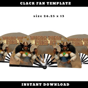 Where Them Fans At Clack Fan Template | Cowgirl Digital Fan | 26.25x13 | PNG Fan | Instant Digital Download | This File Is NOT Editable