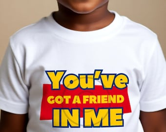 Friendship Quote PNG: You've Got a Friend in Me - Sublimation Design (Digital Download)