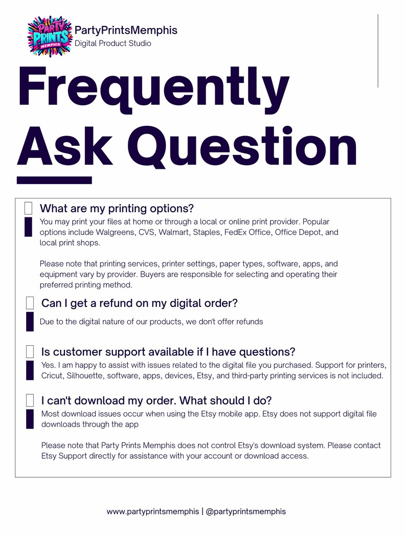May include: A white informational document titled Frequently Ask Question with the PartyPrintsMemphis logo. It lists four questions regarding printing options, refund policies, customer support, and download issues with detailed text answers.