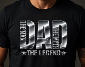 Dad Chrome Metal Shirt PNG, The Man The Myth The Legend, Father's Day Shirt Design