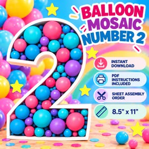 May include: A white foam board number 2 frame filled with various sizes of pink, blue, and purple balloons. The text reads BALLOON MOSAIC NUMBER 2, INSTANT DOWNLOAD, PDF INSTRUCTIONS INCLUDED, SHEET ASSEMBLY ORDER, and 21.59 cm x 27.94 cm.