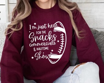 I am Just Here For The Snacks Commercials & Halftime Show Sweat, Football Shirt, Halftime Show Sweat, Woman Football Hoodie