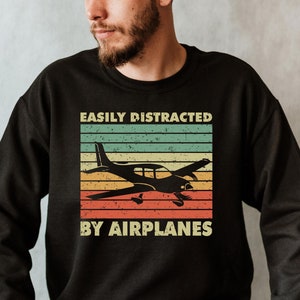 Airplane sweatshirt, Easily distracted by airplanes, airplane lover gift, aviation hoodie, gift for airline pilots, funny pilot sweatshirt
