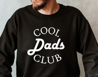 Cool Dads Club Sweatshirt, Cool Dad Sweatshirt, New Dad Gift, Father’s Day Gift, First Time Dad Gift, Gift for Cool Dads, Hoodie for Dad