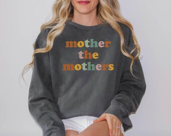 Mother The Mothers Shirt, Doula Sweatshirt, Pregnancy Support Crewneck, Childbirth Support Shirt, Labor and Delivery Nurse