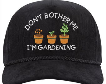 Chapeau brodé Je jardine, chapeau de jardinier drôle, casquette de jardinage sarcastique, cadeau pour amateur de plantes, casquette de papa humoristique dans le jardin, chapeau en velours côtelé