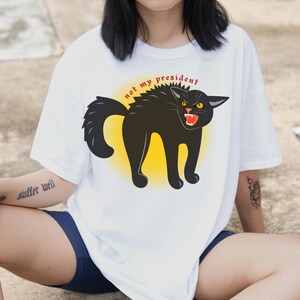 Nicht mein Präsident, FDT Shirt, Anti MAGA Shirt, fauchende Katze