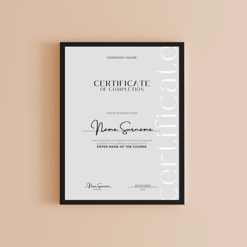 May include: A black and white certificate of completion with the text "COMPANY NAME", "CERTIFICATE OF COMPLETION", "THIS IS TO CERTIFY THAT", "Name Surname", "has successfully completed a training course and qualified in the professional application of ENTER NAME OF THE COURSE", "Nome Surname", "Position", "20/01/2023", "Date", and "Certificate" printed on it.