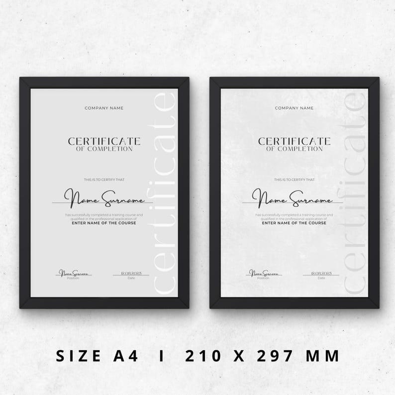 May include: Two black framed certificates with white backgrounds. The text on the certificates reads "Certificate of Completion." The certificates are sized for a standard A4 paper, which is 210 x 297 mm.