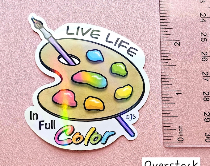 Holographic Die Cut Live Life In Full Color Sticker