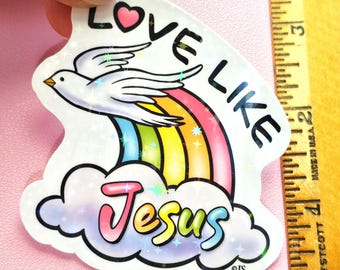 Prismatic Sparkle Rainbow Love Like Jesus Die Cut Sticker