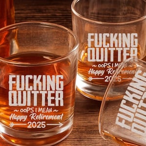 F*ing Quitter – Oops, I Mean Happy Retirement 2025 Whiskey Glass – Funny Engraved Bourbon Tumbler, Gag Retirement Gift for Coworkers & Boss