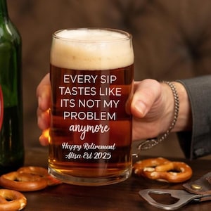 Every Sip Tastes Like Its Not My Problem Anymore Retirement Beer Can Glass, Custom Retirement Gift –Funny Retirement Drinkware
