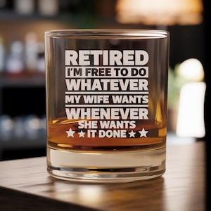 Retired I&#39;m Free To Do Whatever Whiskey Glass – Engraved Bourbon Glass, Funny Retirement Gift for Men Women, Whiskey Lover Gift