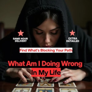 What Am I Doing Wrong In My Life, An Opportunity to Fix Your Life, Same Hour Tarot Reading, Same Hour Psychic Reading