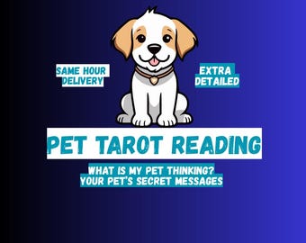 Intuitive Pet Tarot Reading, Detailed Deceased Pet Reading, Extremely Missing Pet Reading, Passed Pet Reading, Same Hour Pet Aura Reading