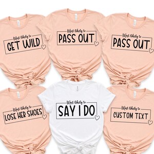 Benutzerdefinierte höchstwahrscheinlich Junggesellinnenabschied T-Shirt, Braut-Team-Shirt, Bacholerette passendes Tshirt, Brautparty Geschenk, Team Braut, passendes T-Shirt