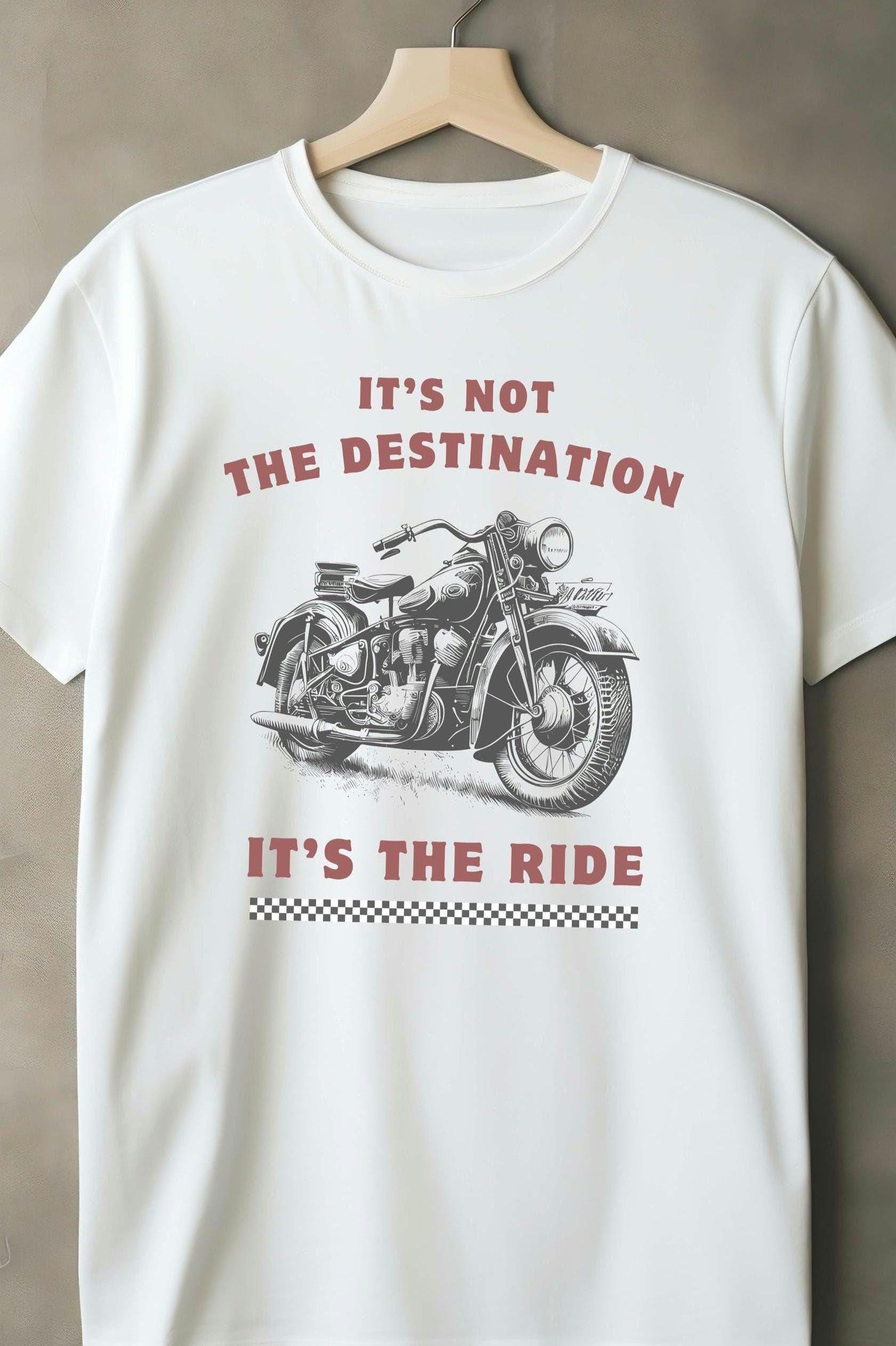 It is not destination, It's Ride Shirt, Motorcycle shirt, Motorcycle Lover Shirt , Motorcycle Gift,
