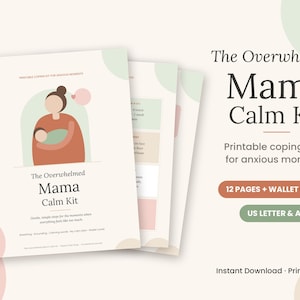May include: A printable PDF kit titled The Overwhelmed Mama Calm Kit, featuring 12 pages and wallet cards. The cover displays a graphic of a person holding a baby, with text including Gentle, simple steps for the moments when everything feels like too much.