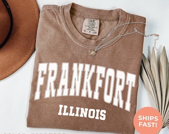 Frankfort Illinois Comfort Colors® Tee: Retro Travel Souvenir Shirt, Vacation Tshirt, Road Trip Gift