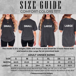 May include: Size guide for Comfort Colors 1717 t-shirts. The image shows a size chart with measurements in inches for adult unisex sizing, including width and length. The model is 5'4" and weighs 120lbs. The model wears a Small for a fitted look and a Large for an oversized look.